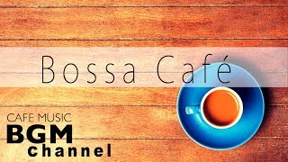 Bossa Nova Music  Relaxing Cafe Music For Work Study  Background Coffee Music [upl. by Bascomb]