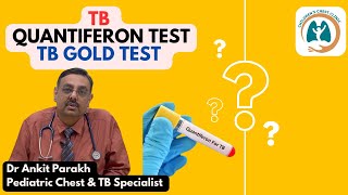 Quantiferon Test or TB GOLD test I Dr Ankit Parakh Child Chest Allergy TB amp Sleep Specialist [upl. by Maighdiln]