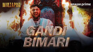 Gandi Bimari ft raga  Music Video  Mirzapur  Prime Video India [upl. by Garrott]