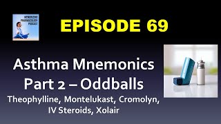 Ep 69 Asthma Mnemonics Part 2 Theophylline Cromolyn Montelukast Methylpred Omalizumab [upl. by Aihtak164]