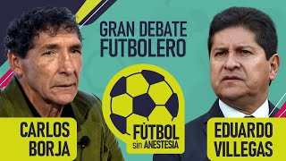 FÚTBOL SIN ANESTESIA CARLOS BORJA VS EDUARDO VILLEGAS  EP 1 [upl. by Warp]