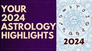 Your 2024 Astrology Highlights [upl. by Clorinde]