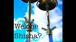 Shisha für Anfänger Part 1 Welche Shisha [upl. by Ariem]