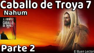 RESUMEN Detallado Caballo de Troya 7 Nahum  Parte 2  El Bautista o Yehohanan  JJBenítez [upl. by Neelak798]