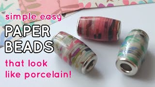 EASY PAPER BEADS like PORCELAIN using SIMPLE MATERIALS [upl. by Adev476]