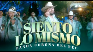 Siento Lo Mismo  Banda Corona Del Rey [upl. by Eytak]