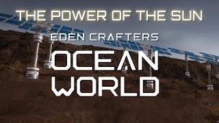 Solar Farming  Eden Crafters  Ocean World Demo [upl. by Erek]