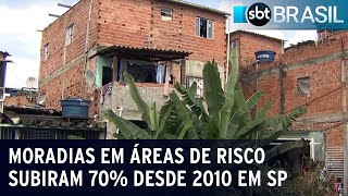 Moradias em áreas de risco subiram 70 desde 2010 em São Paulo  SBT Brasil 120423 [upl. by Mcleod]