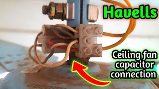 Havells ceiling fan 3 wire connection with capacitor  Havells सीलिंग फैन में capacitor कनेक्सन [upl. by Freemon]