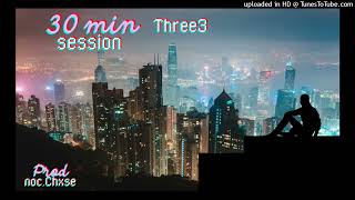 Three3  30min Session prod nocChvse [upl. by Kiefer]