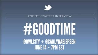 Owl City amp Carly Rae Jepsen GOODTIME Twitter Interview [upl. by Bradman349]