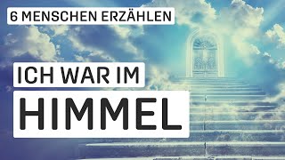 Der Himmel ist real  Der Tod hat nicht das letzte Wort  Erfahrungsberichte [upl. by Ezana375]