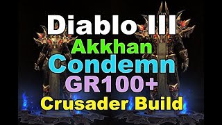 Akkhan Condemn GR100 Crusader Build for Diablo 3 261 [upl. by Notelrac]