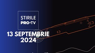 Știrile PRO TV  13 Septembrie 2024 [upl. by Ramona]