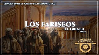 11 Los fariseos El origen [upl. by Donella]