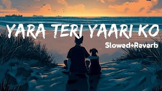 Yara teri yari ko slowedReverb  Lofi song  sleepifylofi [upl. by Goth]