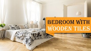 40 Natural Looking Bedroom with Wooden Tiles Design Ideas [upl. by Sirraf]