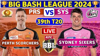 🔴Live Perth Scorchers vs Sydney Sixers  SYS vs PRS Live 39th Match T20 Big Bash League 2024 [upl. by Ixel]