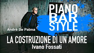 La costruzione di un amore  Ivano Fossati Cover by Andrè De Palma [upl. by Nylaj]