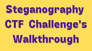 Steganography CTF Challenges Walkthrough [upl. by Andrej]