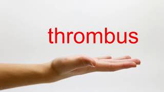 How to Pronounce thrombus  American English [upl. by Syah387]