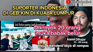 NETIJEN INDONESIA NGAMUK KE MALAYSIA BUNTUT SUPORTER INDONESIA DIPUKLI DI KUALA LUMPUR [upl. by Meldoh17]