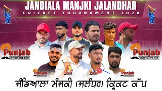 Day1 Jandiala Manjki Jalandhar Cricket CuP 2024 Surjitsinghsandhu89 [upl. by Lelia]