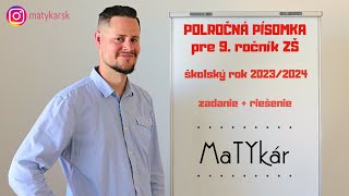 POLROČNÁ PÍSOMKA pre 9 ročník ZŠ 20232024  zadanie  riešenie [upl. by Arianie70]