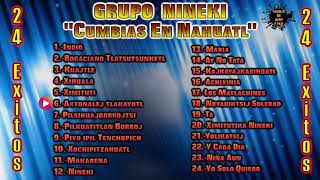 Grupo Nineki  24 Grandes Exitos  Canciones En Nahuatl [upl. by Gnourt]