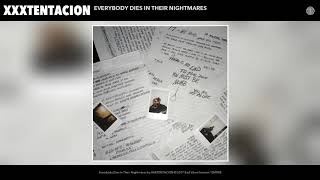 XXXTENTACION  Everybody Dies In Their Nightmares Audio [upl. by Atirac]