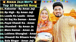 Aman Jaji New Song  New Haryanvi Songs Haryanavi 2023  Aman Jaji Best Haryanvi Songs Jukebox [upl. by Eednus]