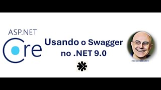 ASPNET Core  Usando o Swagger no NET 90 [upl. by Falcone]