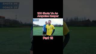 100 Shots Vs An Amputee Keeper PT15 short shorts [upl. by Karlen]