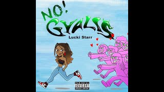 NO GYALIS  Lucki Starr Clean Version [upl. by Isoais]