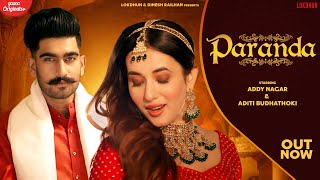 PARANDA  Sonu Kakkar  Addy Nagar Official Video Aditi Budhathoki New Hindi Song [upl. by Hafeetal]