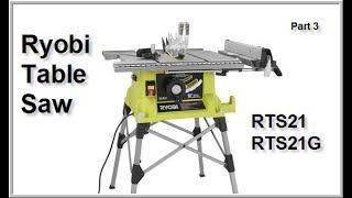 Ryobi RTS21G Table Saw Part 3 [upl. by Llenrac]