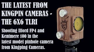 Shooting Ilford FP4 and Kentmere 100 in the all new  Kingpin Cameras  6X6 TLRI  pinhole camera [upl. by Rysler]