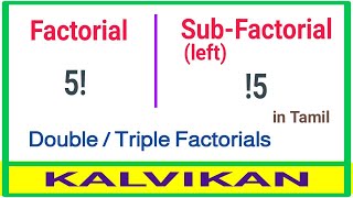 Factorial and Sub factorial  leftfactorial in Tamil  Double and Trible Factorials kalvikan [upl. by Novyak]