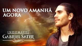 Gabriel Sater  Um Novo Amanhã Agora  ft Gisele Sater e Negão dos Santos CD Indomável [upl. by Hallie723]