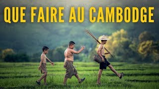 QUE FAIRE AU CAMBODGE [upl. by Ainoz]