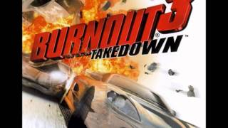 Burnout 3 OST  Take Cover HD [upl. by Alroy]