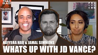 Whats Up With JD Vance   Nayyera Haq amp Jamal Simmons [upl. by Rahsab]