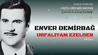 Enver Demirbağ  Urfalıyam Ezelden  Hoyrat [upl. by Loring]