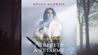 Atrévete a retarme Audiolibro Megan Maxwell Las Guerreras Maxwell 7 [upl. by Masao904]