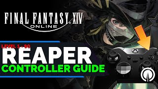 Final Fantasy 14 Reaper Controller Guide  Xbox  PS5  PC  Endwalker [upl. by Toile]