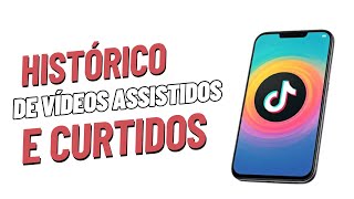 Como Ver o Histórico Do TikTok De Vídeos Assistidos e Curtidos [upl. by Elleiad979]