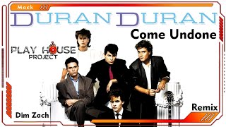 Duran Duran amp Dim Zach  Come Undone Remix [upl. by Xed]