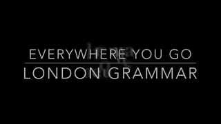 London Grammar Everywhere You Go Lyric Video [upl. by Najib373]