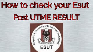 How to check your Esut Post utme result [upl. by Gans]