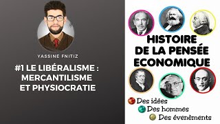 Histoire de la Pensée Économique  Ep 1  Le libéralisme  Mercantilisme et Physiocratie [upl. by Jareen]